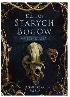 Śmiech diabła. Dzieci Starych Bogów. Tom 1 - tantis.pl