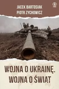 Wojna o Ukrainę. Wojna o świat - tantis.pl