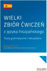 Wielki zbiór ćwiczeń z języka hiszpańskiego. Testy gramatyczne i leksykalne
