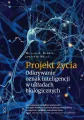 Projekt życia. Odkrywanie oznak inteligencji w układach biologicznych. E-book - tantis.pl