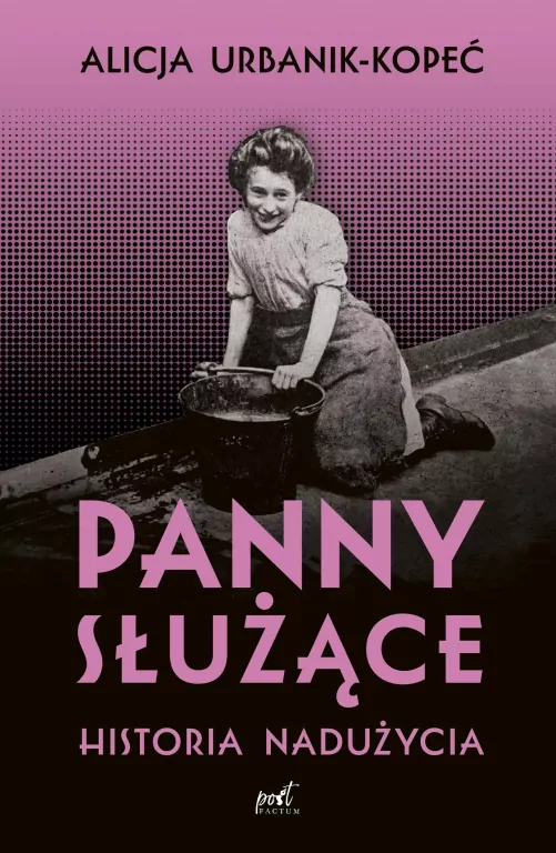Panny służące. Historia nadużycia - tantis.pl