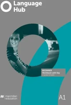 Podręczniki - Language Hub. Beginner. Poziom A1. Workbook with key + access to Audio. Ćwiczenia. Język angielski