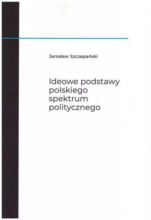 Ideowe podstawy polskiego spektrum politycznego - tantis.pl