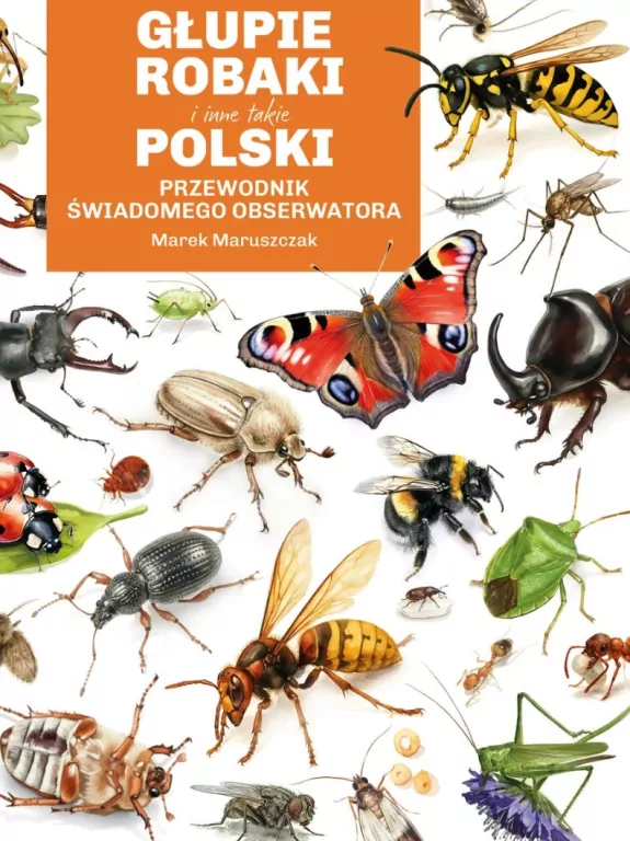 Głupie robaki i inne takie Polski. Przewodnik świadomego obserwatora - tantis.pl