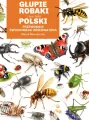 Głupie robaki i inne takie Polski. Przewodnik świadomego obserwatora - tantis.pl