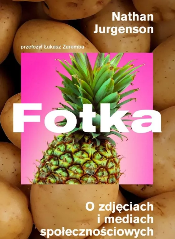 Fotka. O zdjęciach i mediach społecznościowych - tantis.pl