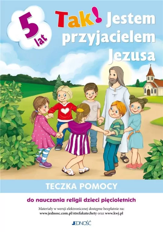 Tak! Jestem przyjacielem Jezusa. Teczka pomocy do nauczania religii dzieci pięcioletnich - tantis.pl