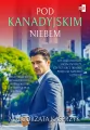 Pod kanadyjskim niebem T.1 - tantis.pl