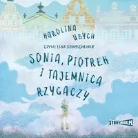 Sonia, Piotrek i tajemnica rzygaczy audiobook - tantis.pl
