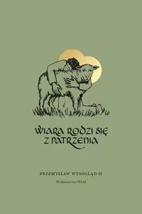 Wiara rodzi się z patrzenia - tantis.pl