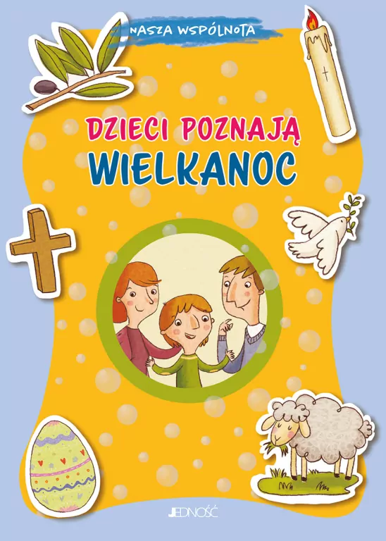 Dzieci poznają Wielkanoc. Nasza wspólnota - tantis.pl