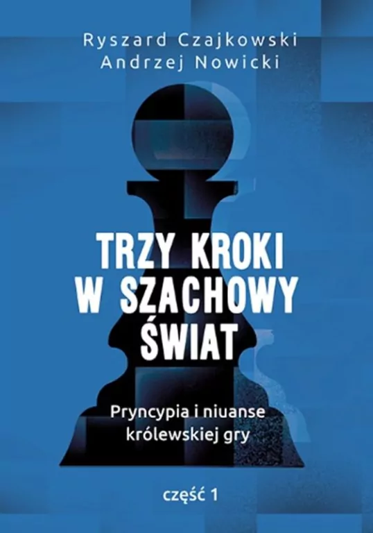 Trzy kroki w szachowy świat. Cz.1 - tantis.pl