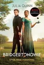 Ktoś mnie pokochał. Bridgertonowie. Tom 2 - tantis.pl