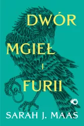 Dwór cierni i róż. Dwór mgieł i furii. Tom 2