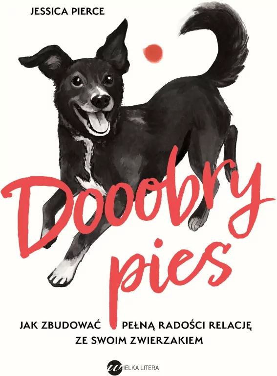 Dooobry pies. Jak zbudować pełną radości relację.. - tantis.pl