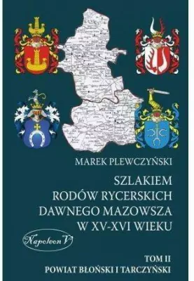 Szlakiem rodów rycerskich dawnego Mazowsza w XV-XV