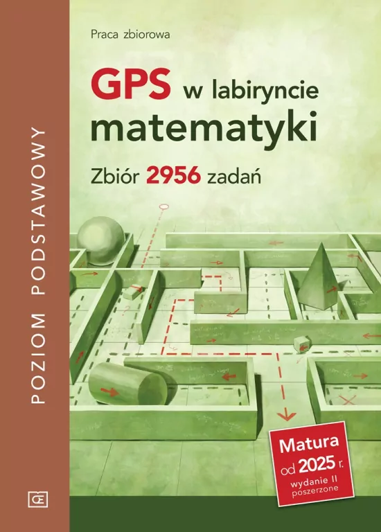 GPS w labiryncie matematyki. Zbiór 2956 zadań. Poziom podstawowy - tantis.pl