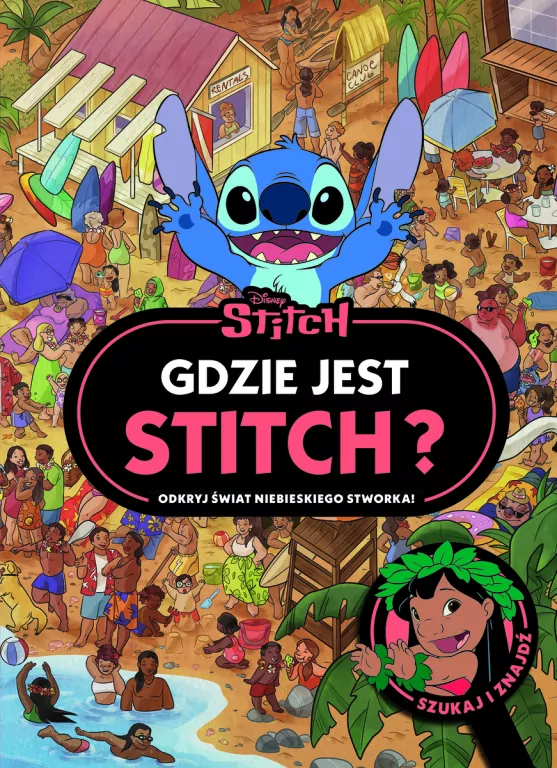 Gdzie jest Stitch? Odkryj świat niebieskiego.. - tantis.pl