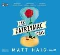 Jak zatrzymać czas. Audiobook - tantis.pl