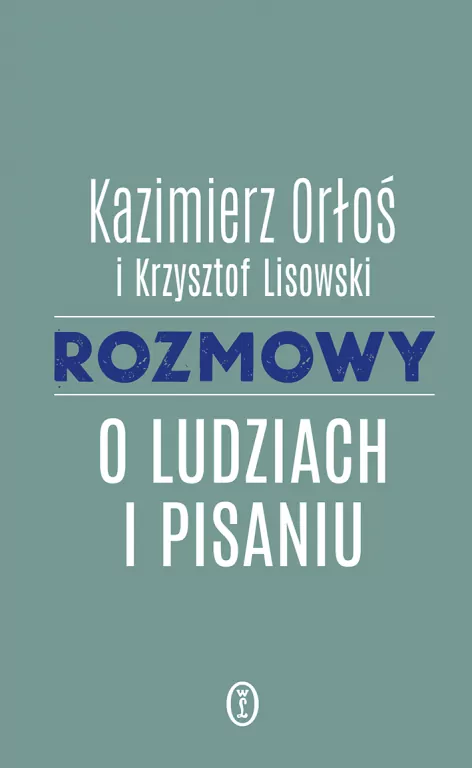 Rozmowy o ludziach i pisaniu - tantis.pl