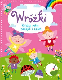 Wróżki. Książka pełna naklejek i zadań - tantis.pl