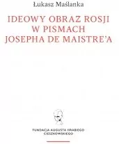 Ideowy obraz Rosji w pismach Josepha de Maistre'a - tantis.pl