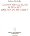 Ideowy obraz Rosji w pismach Josepha de Maistre'a - tantis.pl