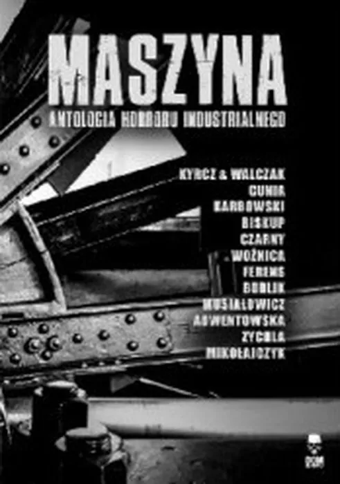 Maszyna. Antologia horroru industrialnego - tantis.pl