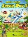 Here Comes. Super Bus 3. Student's Book - tantis.pl