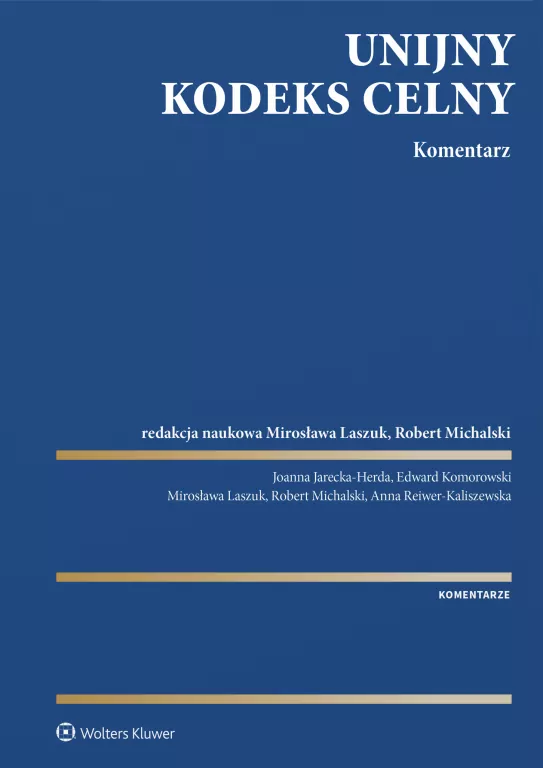 Unijny Kodeks Celny. Komentarz - tantis.pl