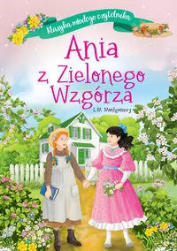 Ania z Zielonego Wzgórza. Klasyka młodego czytelnika - tantis.pl
