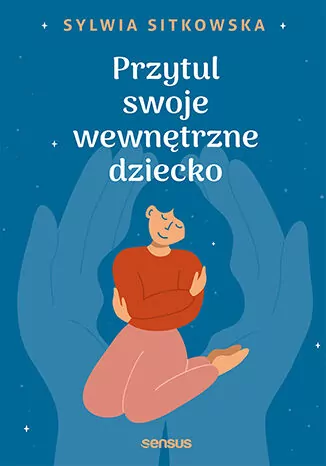 Przytul swoje wewnętrzne dziecko - tantis.pl