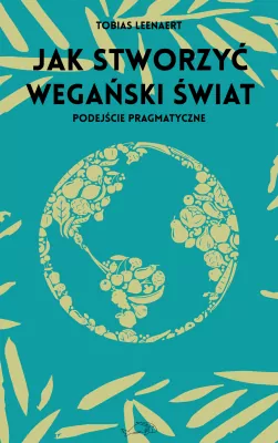 Jak stworzyć wegański świat