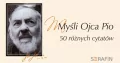 Myśli Ojca Pio. 50 różnych cytatów - tantis.pl