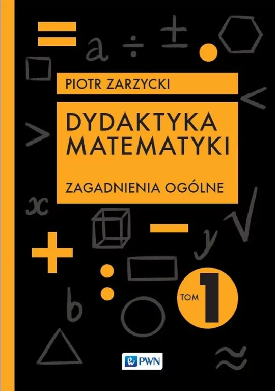 Dydaktyka matematyki. Zagadnienia ogólne - tantis.pl