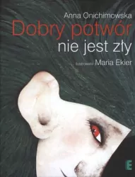 Dobry potwór nie jest zły