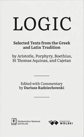 LOGIC. Selected Texts from the Greek and Latin... - tantis.pl