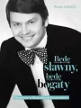 Będę sławny, będę bogaty. Opowieść o Bogusławie Kaczyńskim - tantis.pl