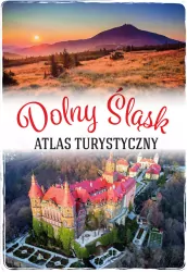 Dolny Śląsk. Atlas turystyczny