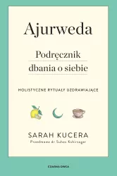 Ajurweda. Podręcznik dbania o siebie