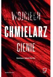 Cienie. Komisarz Jakub Mortka. Tom 5 - tantis.pl