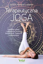 Terapeutyczna joga. Łagodne asany i sekwencje..