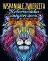 Wspaniałe zwierzęta. Kolorowanka antystresowa - tantis.pl