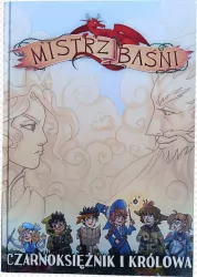 Czarnoksiężnik i Królowa. Mistrz Baśni