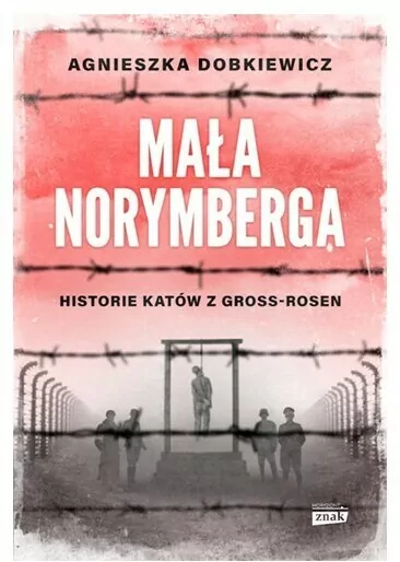 Mała Norymberga. Historie katów z Gross-Rosen - tantis.pl