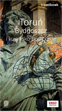 Toruń, Bydgoszcz i kujawsko-pomorskie. Travelbook - tantis.pl