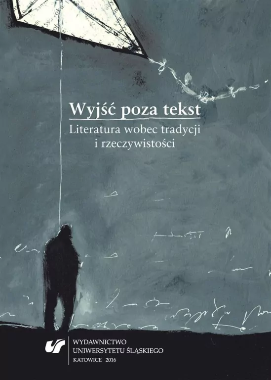Wyjść poza tekst. Literatura wobec tradycji... - tantis.pl