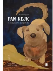 Pan Kejk. W poszukiwaniu psiego nieba