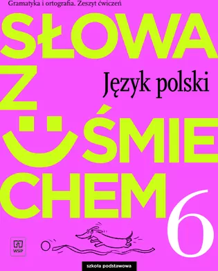 J.Polski SP 6 Słowa z uśmie. ćw. 2019 WSiP - tantis.pl