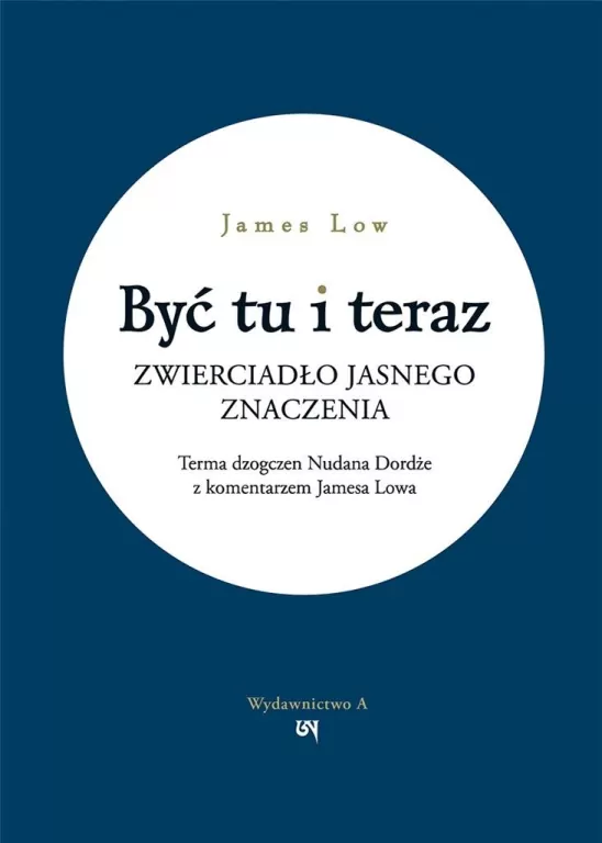 Być tu i teraz. Zwierciadło jasnego znaczenia - tantis.pl